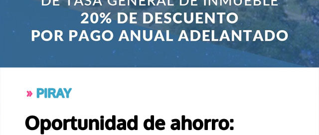 PIRAY: Oportunidad de ahorro: descuento especial por el pago anual de la Tasa General de Inmueble